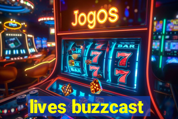 lives buzzcast